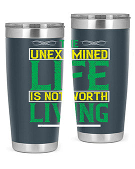The unexamined life is not worth living Style 15#- self awareness- Tumbler