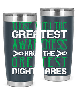 Those with the greatest awareness have the greatest nightmares Style 12#- self awareness- Tumbler