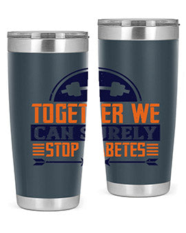 Together We Can Surely Stop Diabetes Style 8#- diabetes- Tumbler