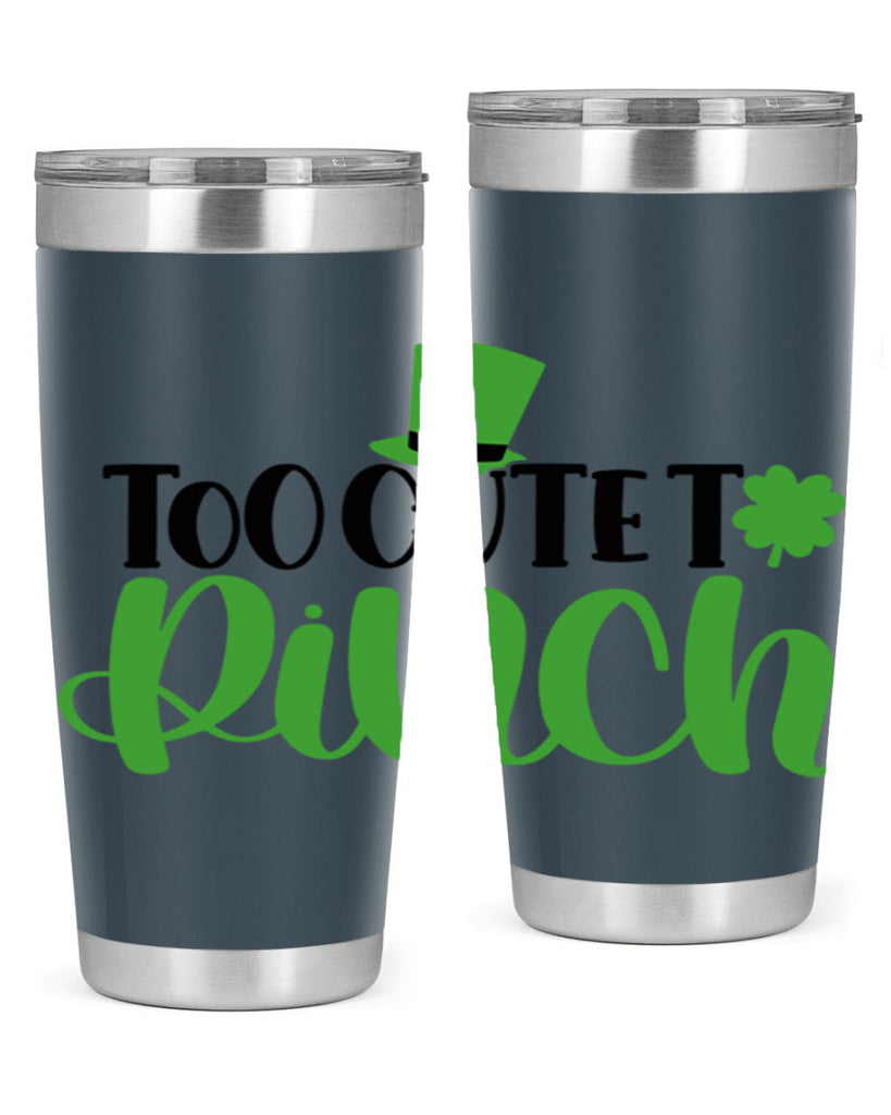 Too Cute To Pinch Style 21#- St Patricks Day- Tumbler