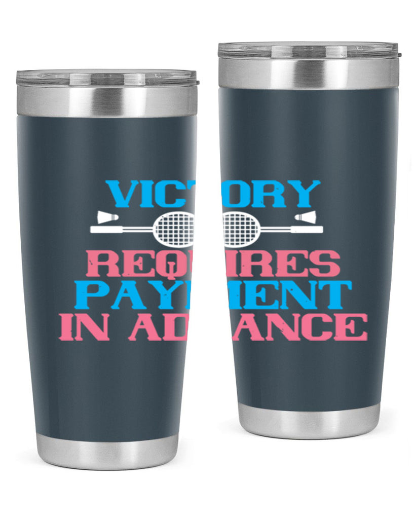 Victory requires payment in advance 1782#- badminton- Tumbler