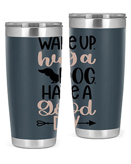 Wake Up Hug A Dog Style 7#- dog- Tumbler
