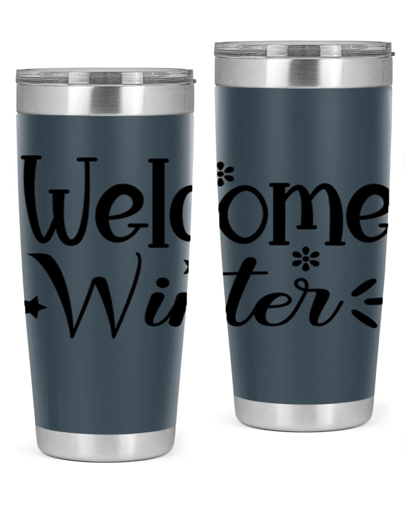 Welcome Winter476#- winter- Tumbler