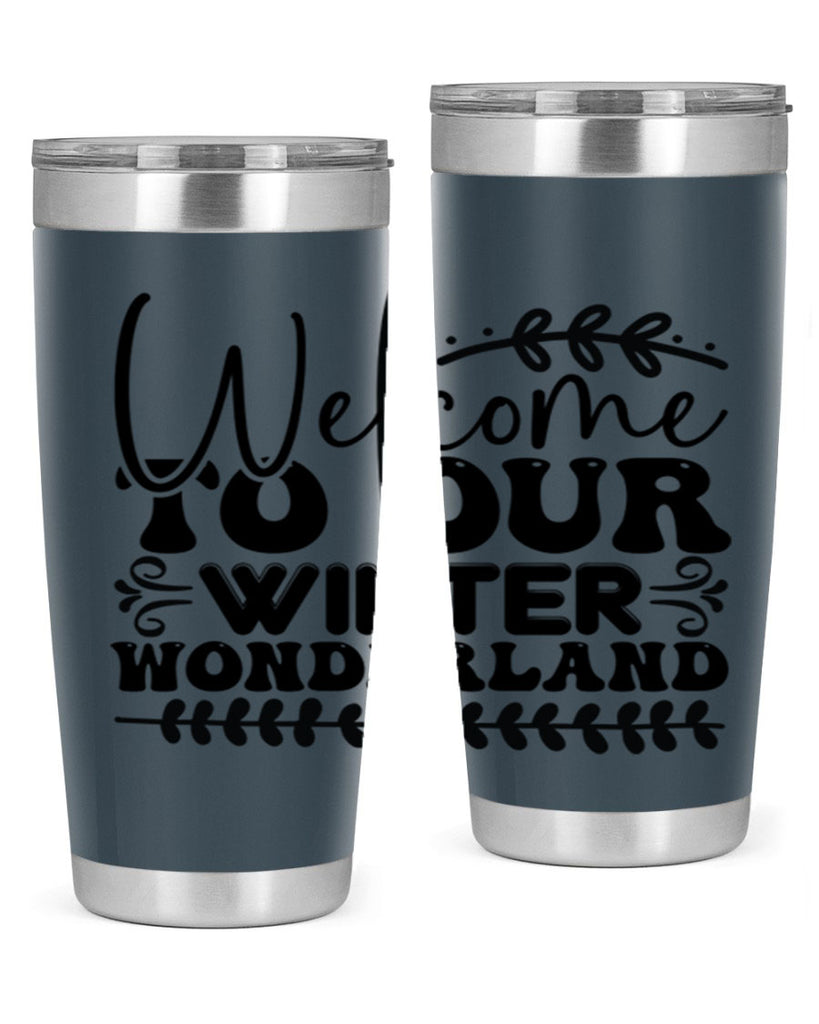 Welcome to our winter wonderland 477#- winter- Tumbler