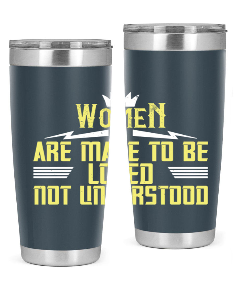 Women are made to be loved not understood Style 13#- womens day- Tumbler