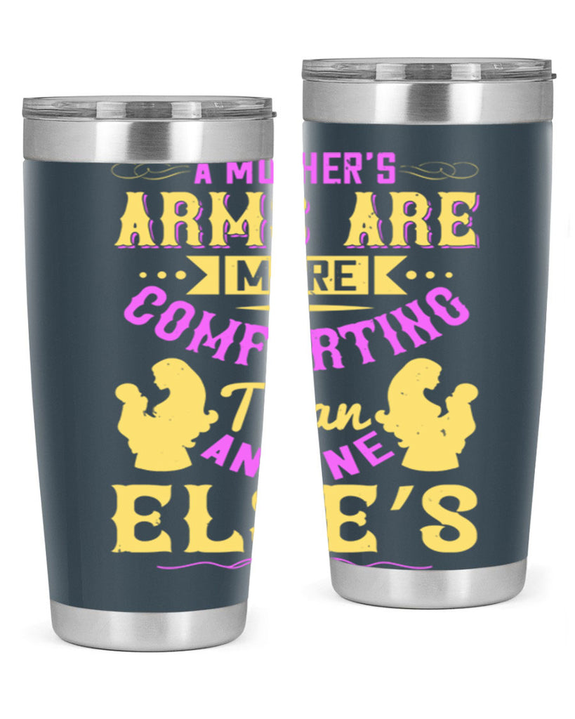 a mother’s arms are more comforting than anyone else’s 235#- mom- Tumbler