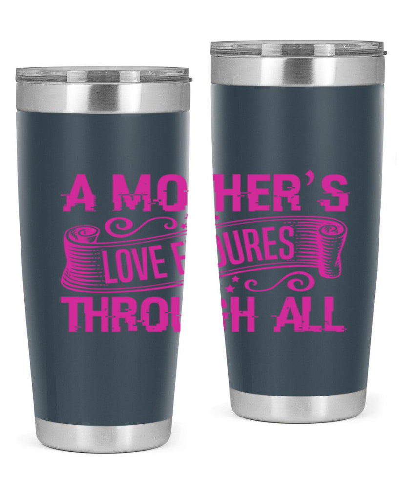 a mothers love endures through all 33#- mothers day- Tumbler