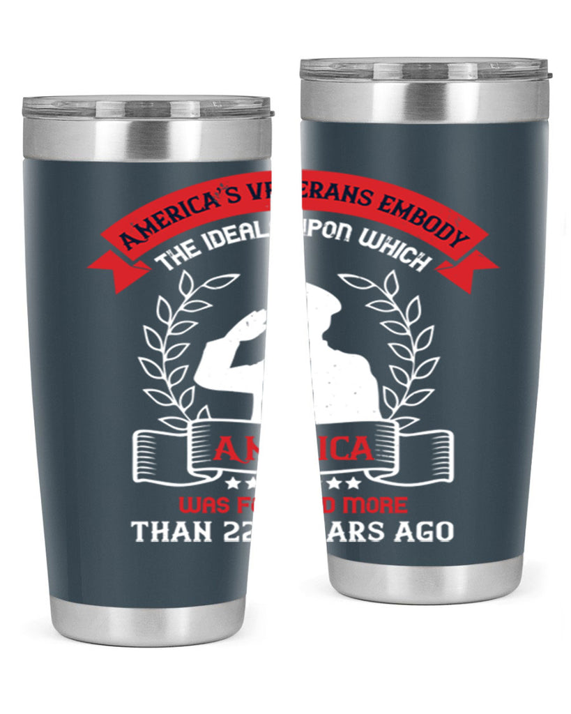 america’s veterans embody the ideals upon which america was founded more than years ago 76#- Veterns Day- Tumbler