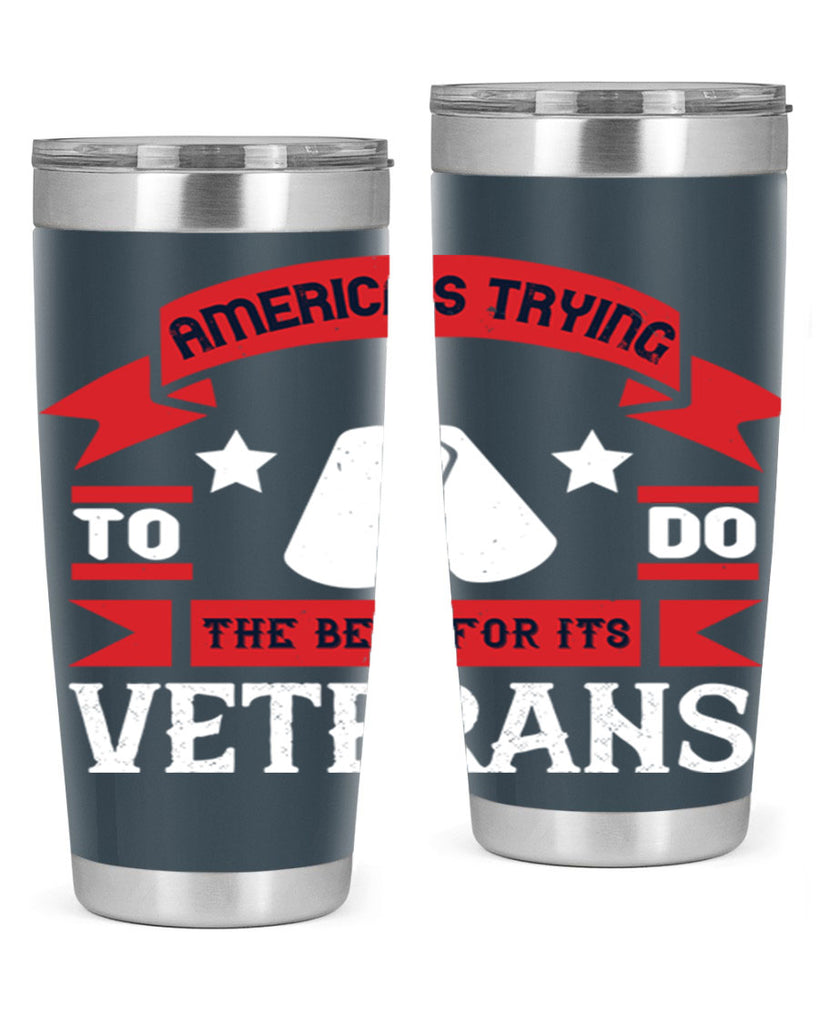 americas trying to do the best for its veteran 78#- Veterns Day- Tumbler