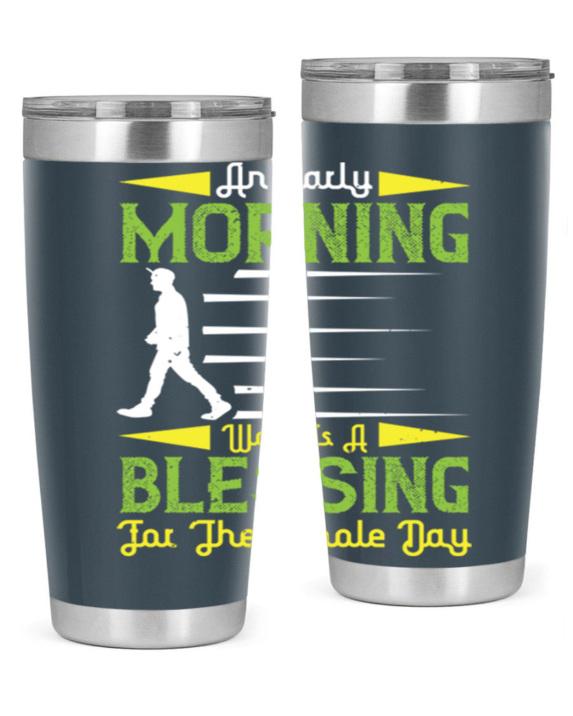 an earlymorning walk is a blessing for the whole day 91#- walking- Tumbler
