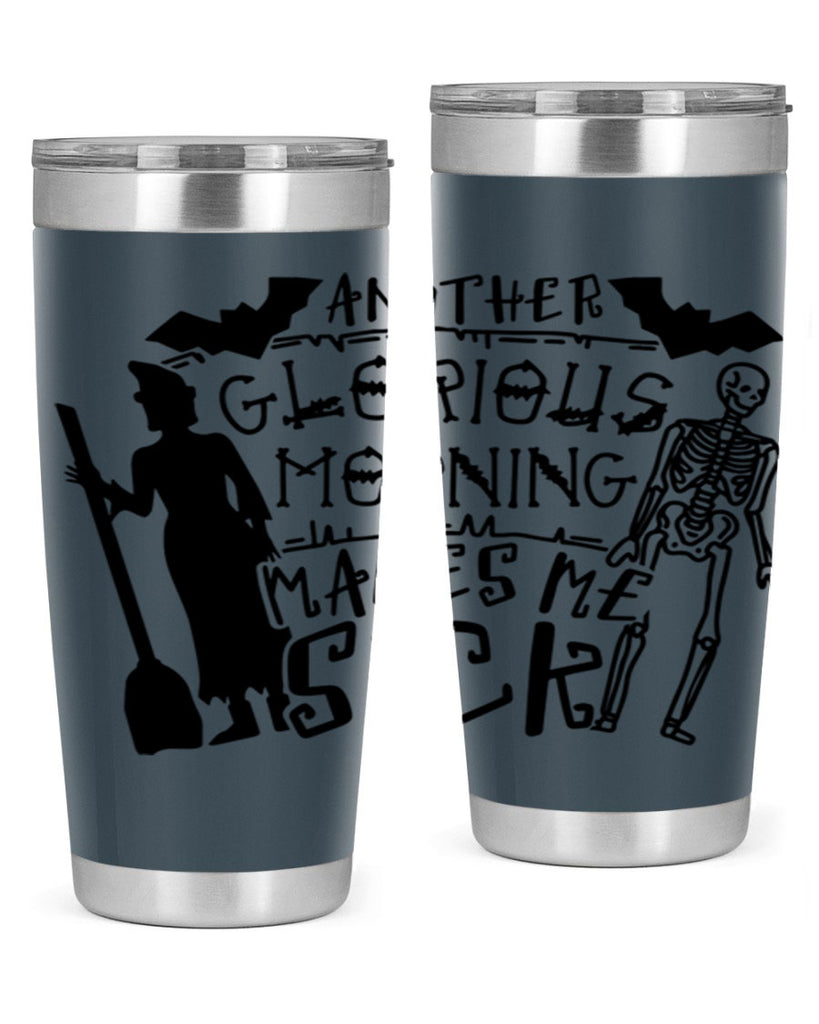 another glorious morning makes me sick 95#- halloween- Tumbler