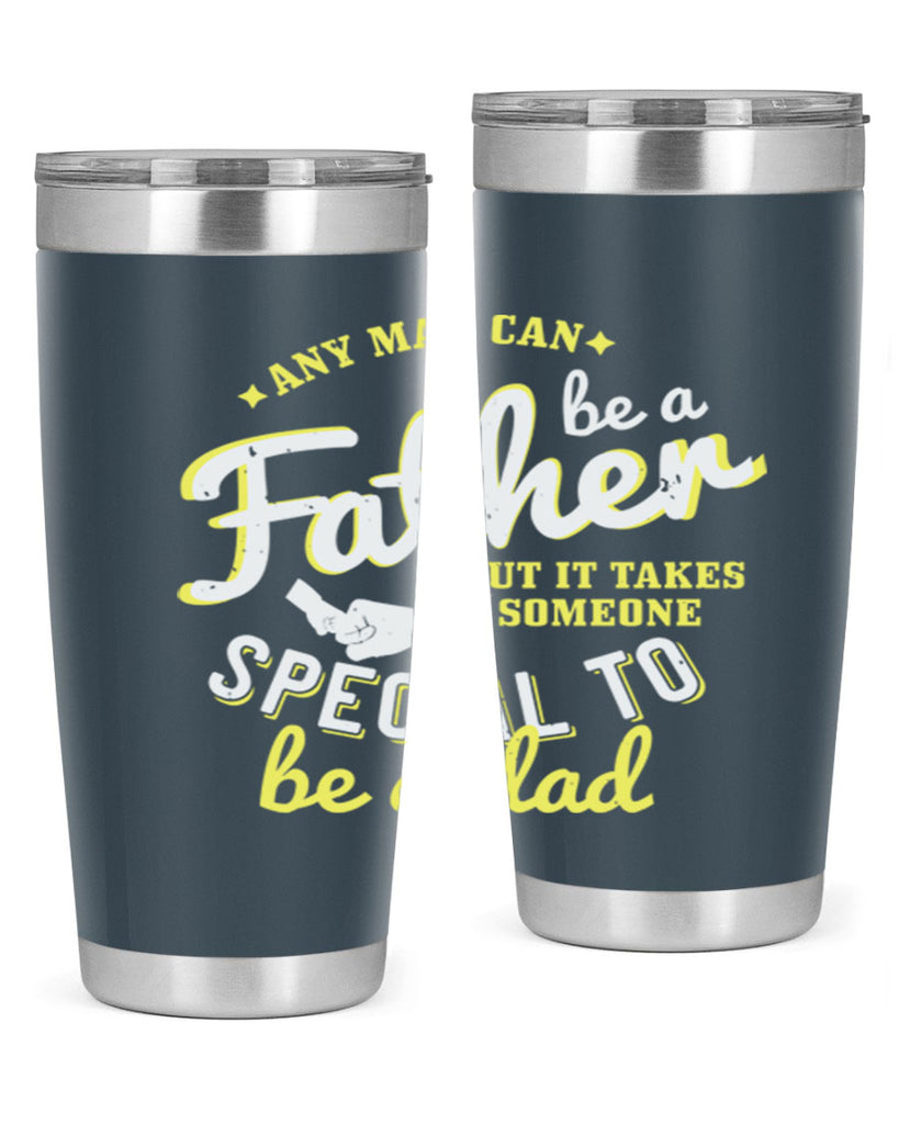 any man can be 257#- fathers day- Tumbler