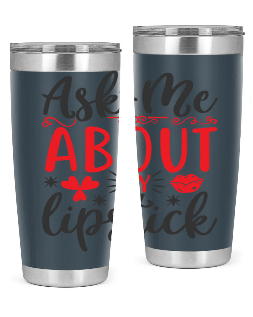 ask me about my lipstick Style 164#- make up- Tumbler