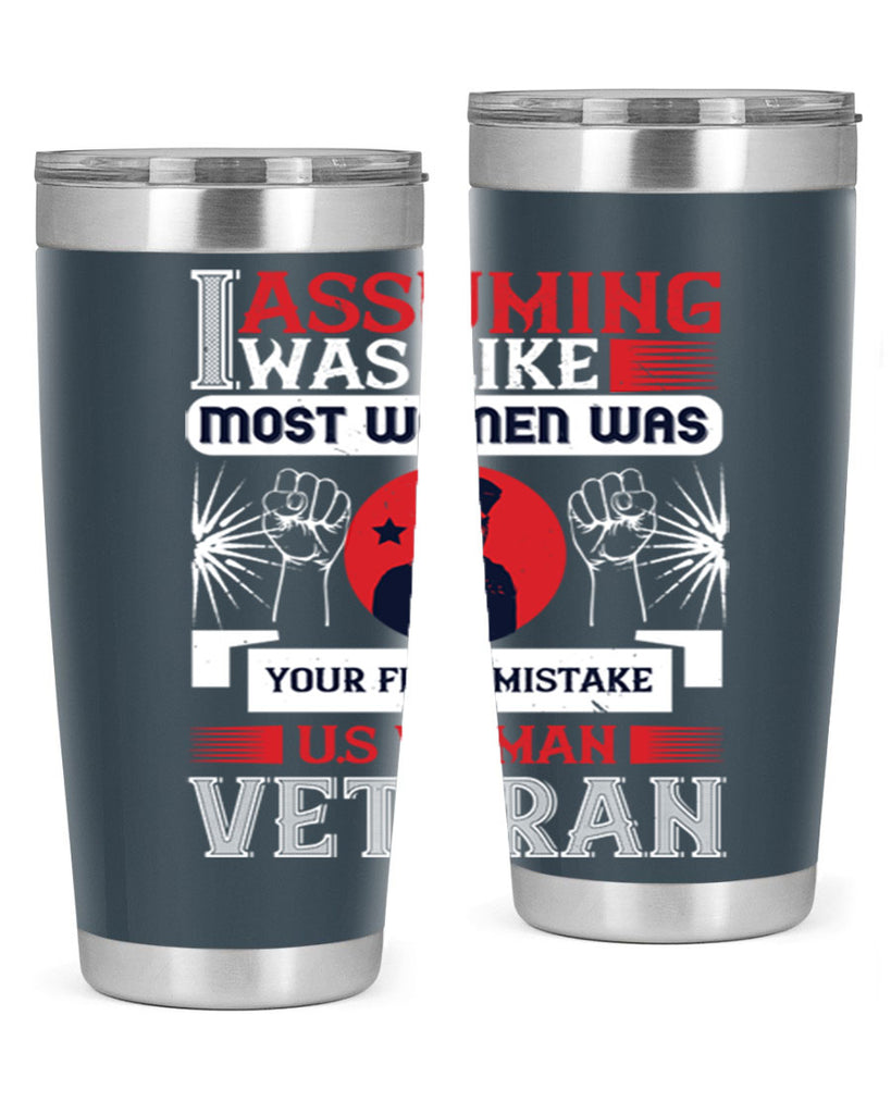 assuming i was like most women was your first misktake us women veteran 72#- Veterns Day- Tumbler