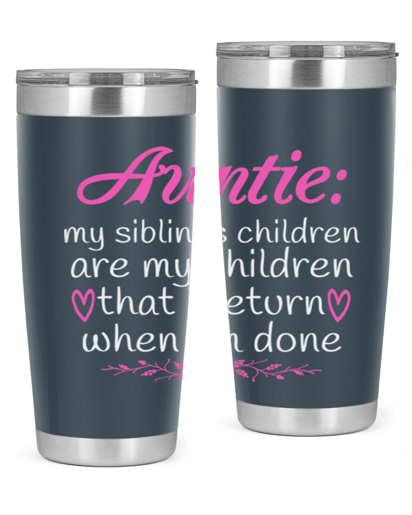 auntie my siblings children are my children that i return when I’m done Style 68#- aunt- Tumbler
