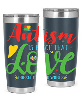autism is proof that love doesnt i need words Style 7#- autism- Tumbler