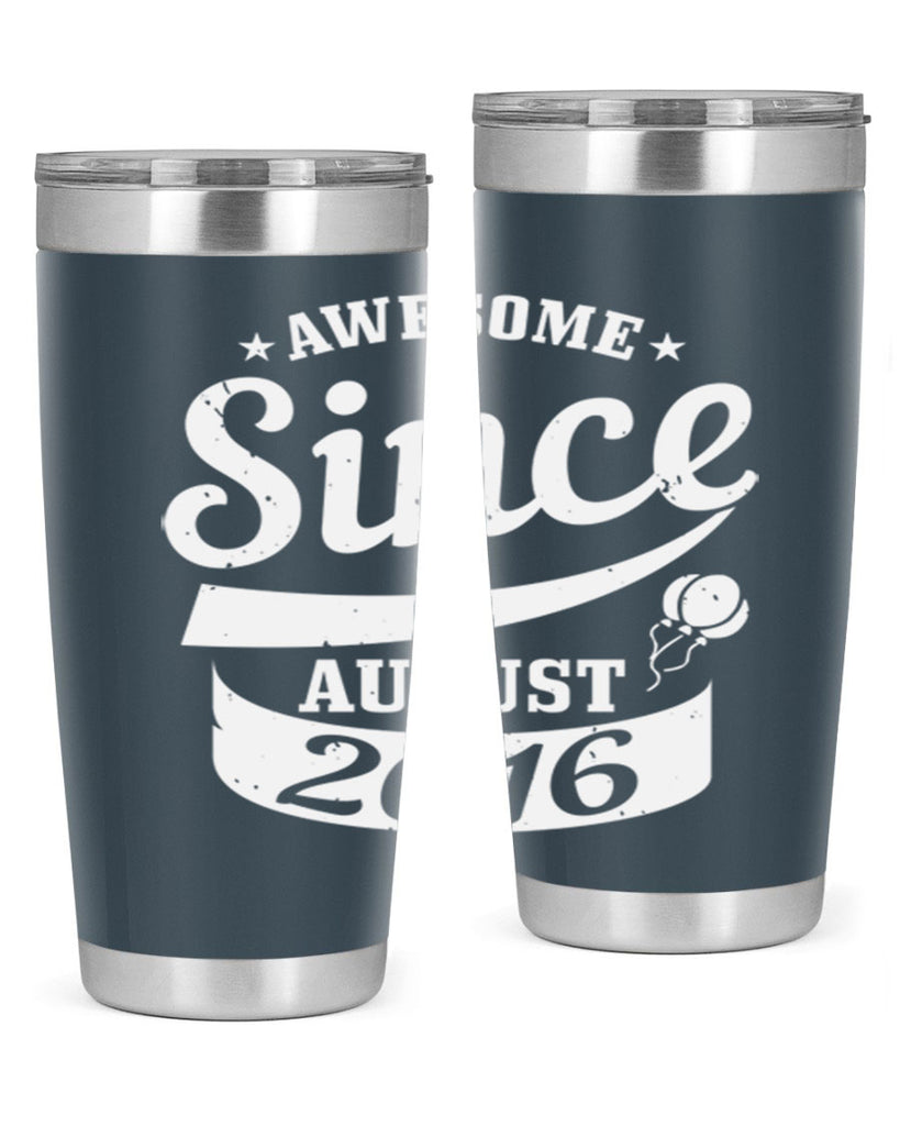 awesome since august Style 11#- birthday- tumbler