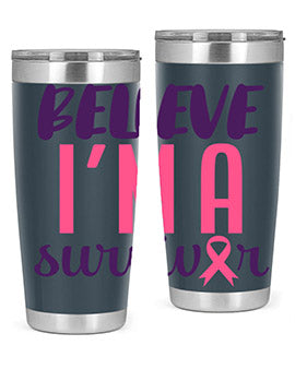believe im a survivor Style 16#- breast cancer- Tumbler