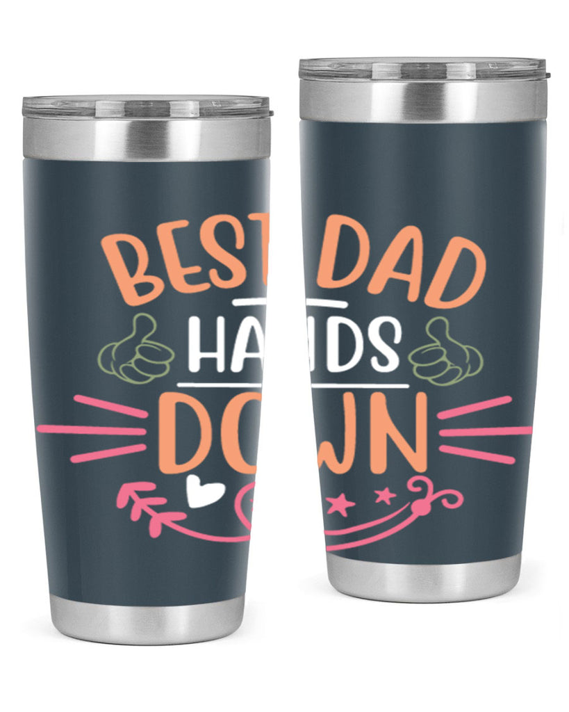 best dad hands down 108#- fathers day- Tumbler