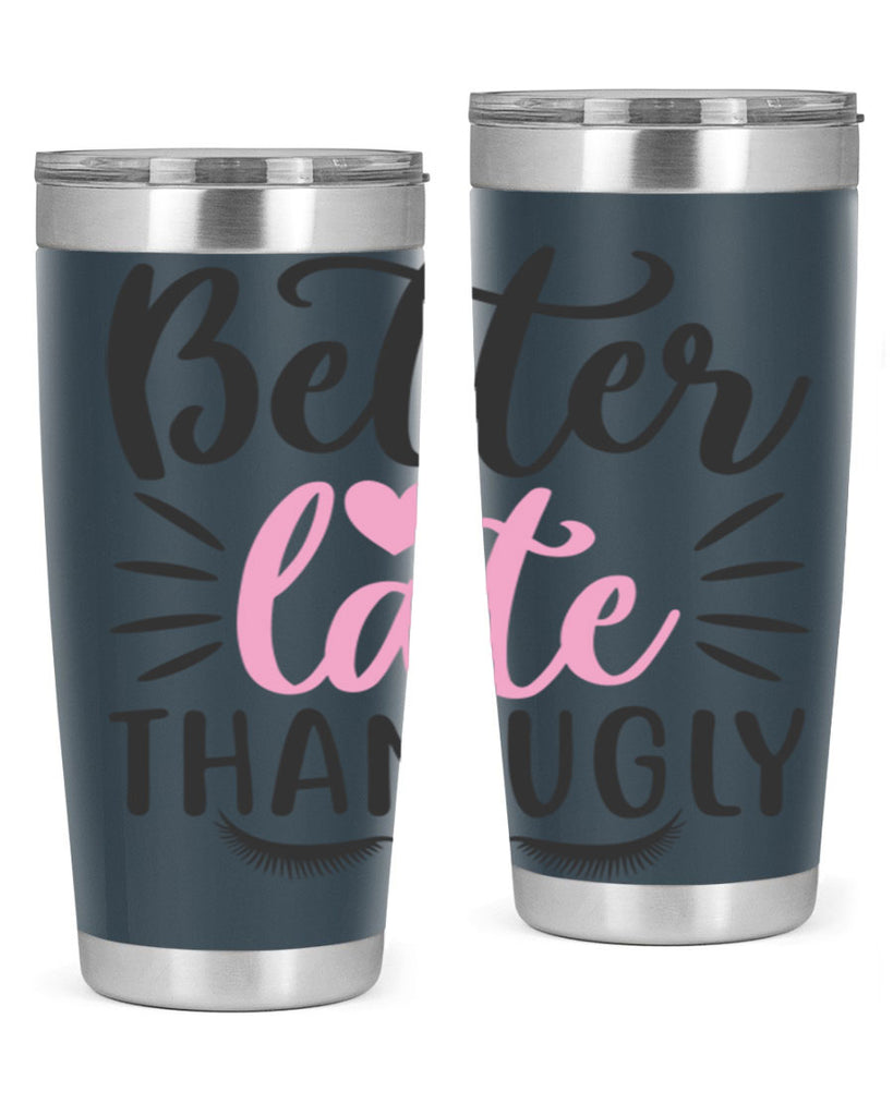 better late than ugly Style 162#- make up- Tumbler