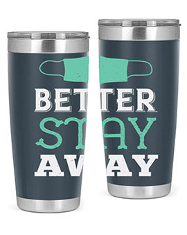 better stay away Style 37#- corona virus- Tumbler