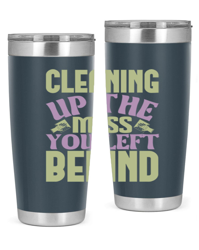 cleaning up the mess you left behind Style 40#- cleaner- tumbler