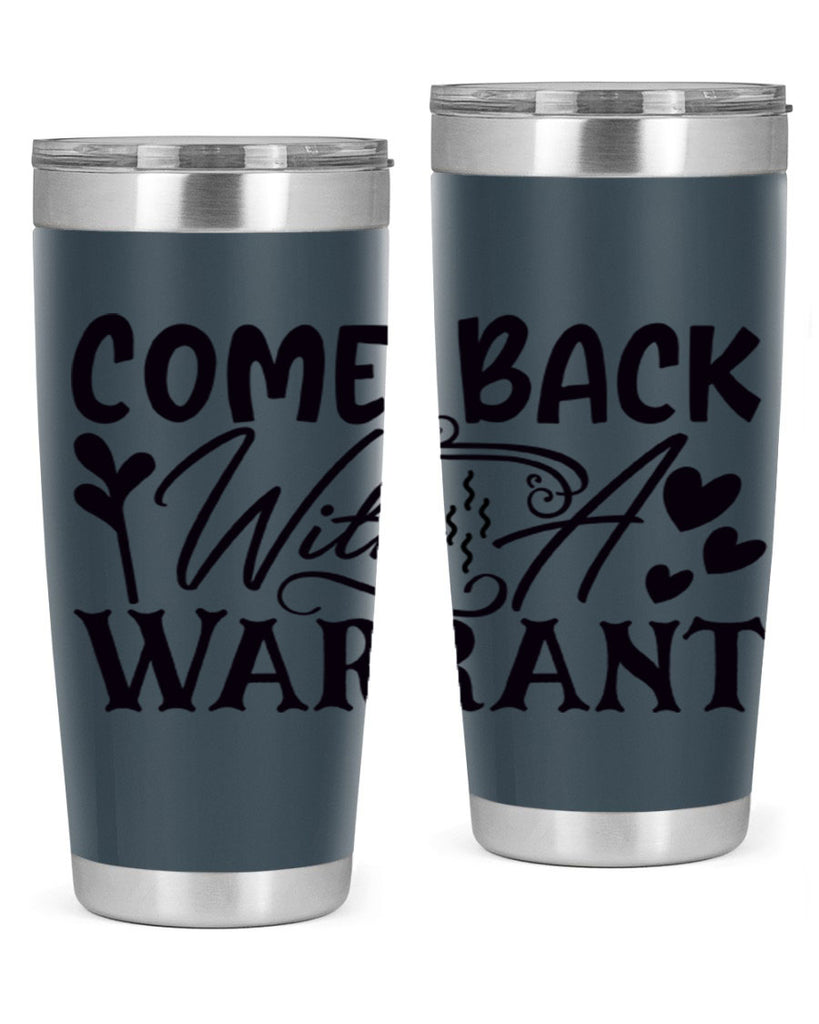 come back with a warrant 81#- home- Tumbler