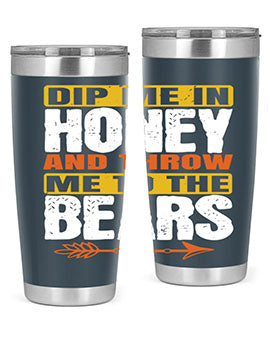 dip me in honey and throw me to the bears 7#- Bears- Tumbler