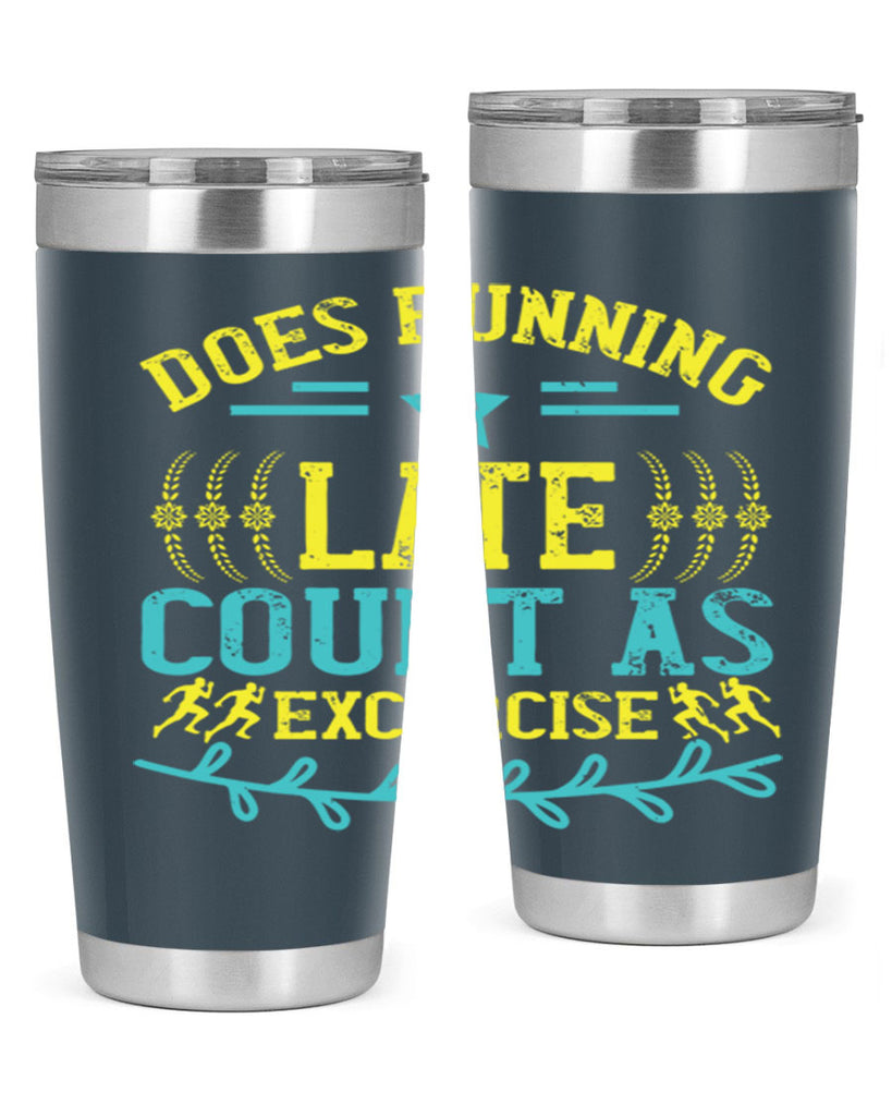 does running late count as excercise 46#- running- Tumbler