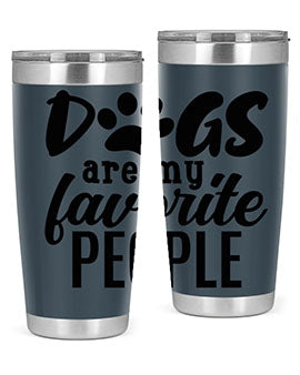dogs are my favorite people Style 92#- dog- Tumbler