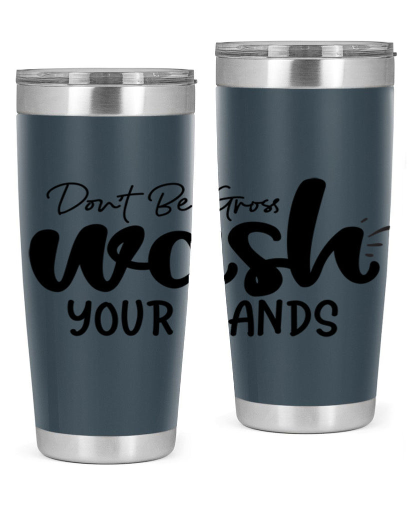 dont be gross wash your hands 83#- bathroom- Tumbler
