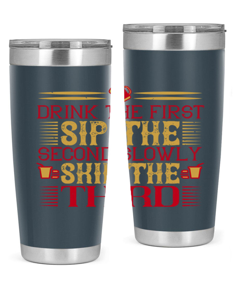 drink the first sip the second slowly skip the third 55#- drinking- Tumbler