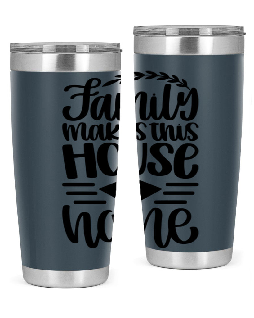family makes this house a home 18#- home- Tumbler