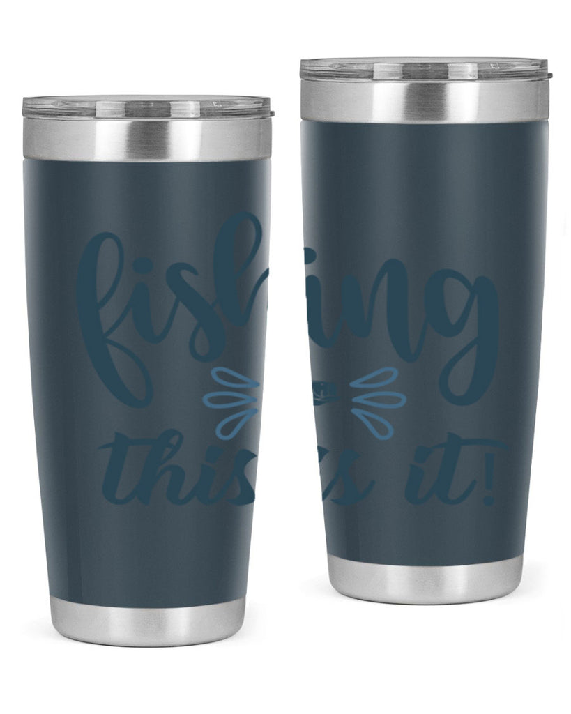 fishing this is it 134#- fishing- Tumbler