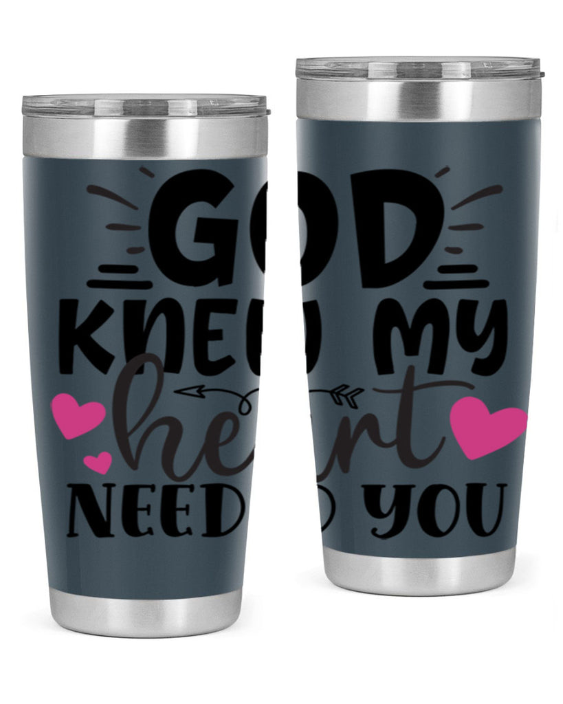 god knew my heart needed you Style 264#- baby- tumbler
