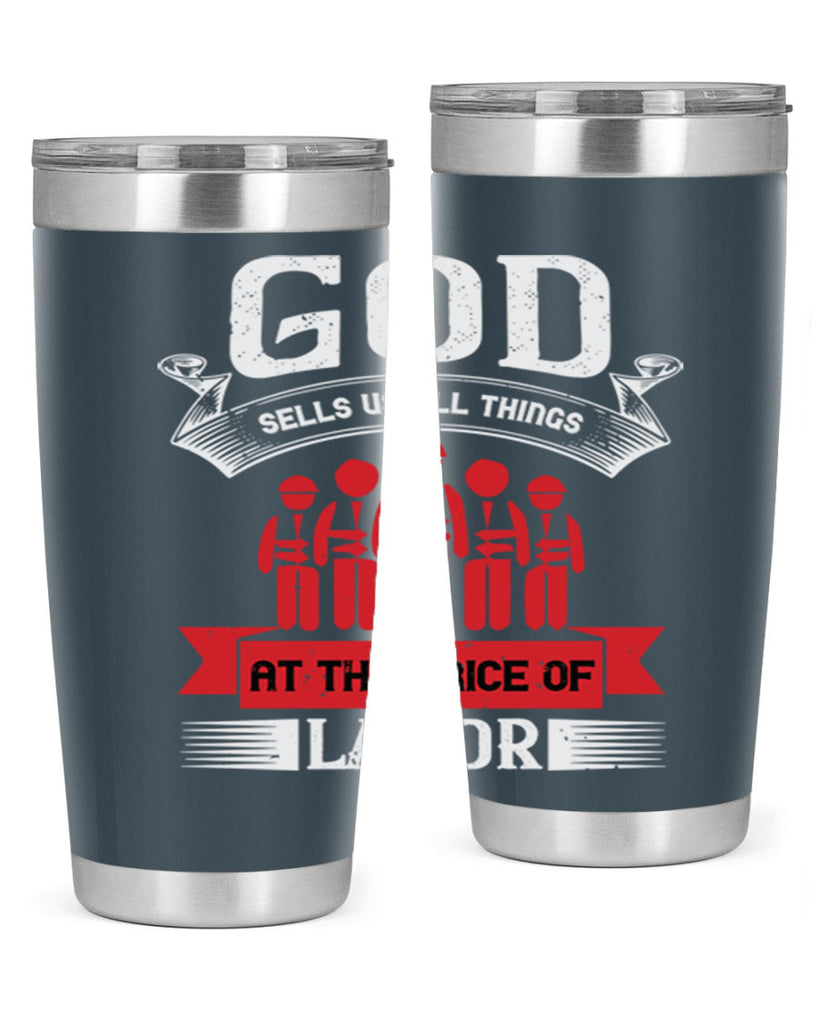 god sells us all things at the price of labor 40#- labor day- Tumbler