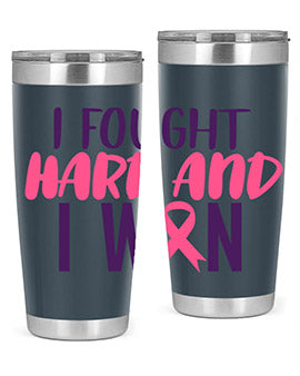 i fought hard and i won Style 10#- breast cancer- Tumbler