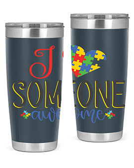 i someone awesome Style 25#- autism- Tumbler