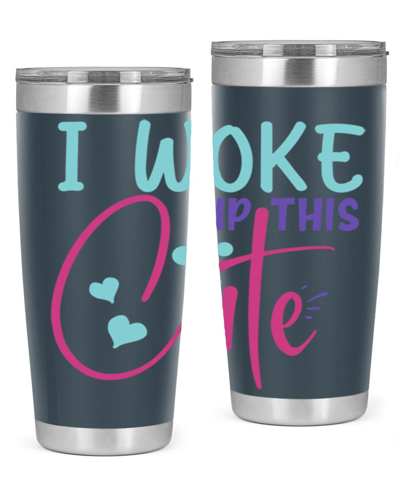 i woke up this cute Style 244#- baby- tumbler
