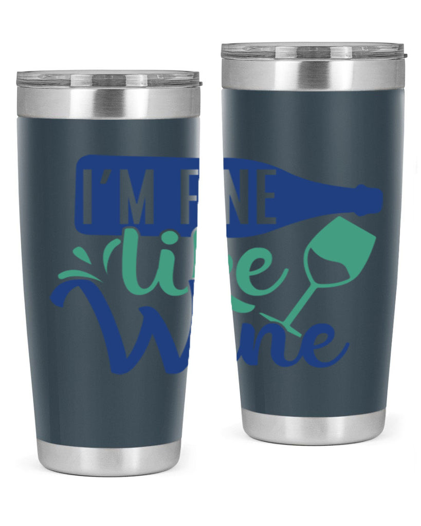 im fine like wine 192#- wine- Tumbler