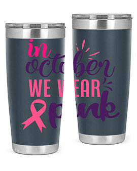in october we wear pink Style 9#- breast cancer- Tumbler