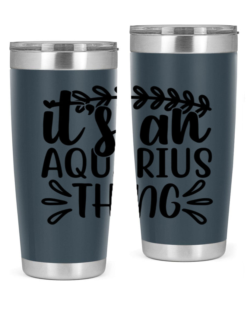 its a naquarius thing 275#- zodiac- Tumbler