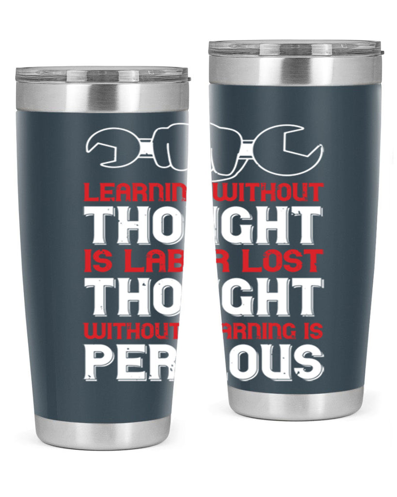 learning without thought is labor lost thought without learning is perilous 26#- labor day- Tumbler