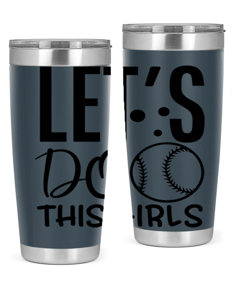 lets do this girls 2281#- softball- Tumbler