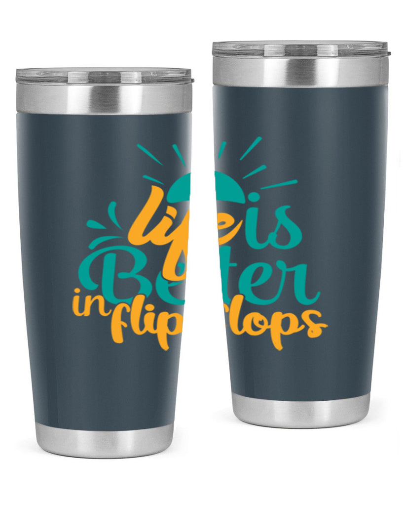 life is better in flip flops Style 90#- summer- Tumbler