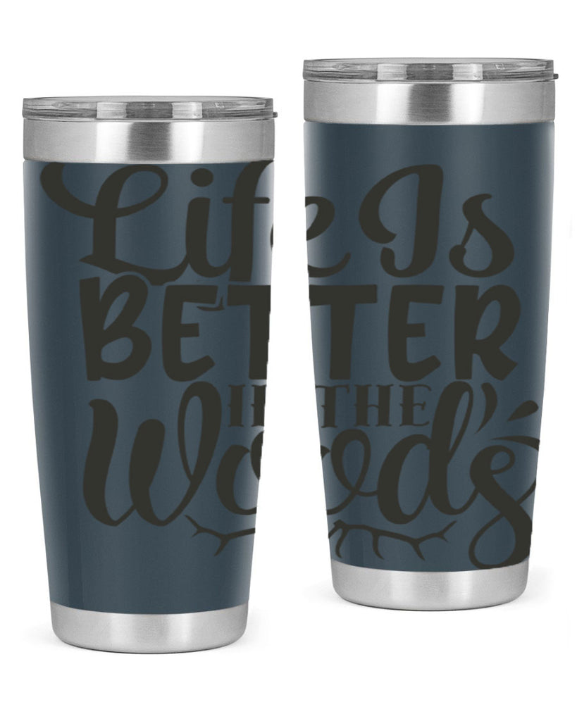 life is better in the woods 5#- hunting- Tumbler