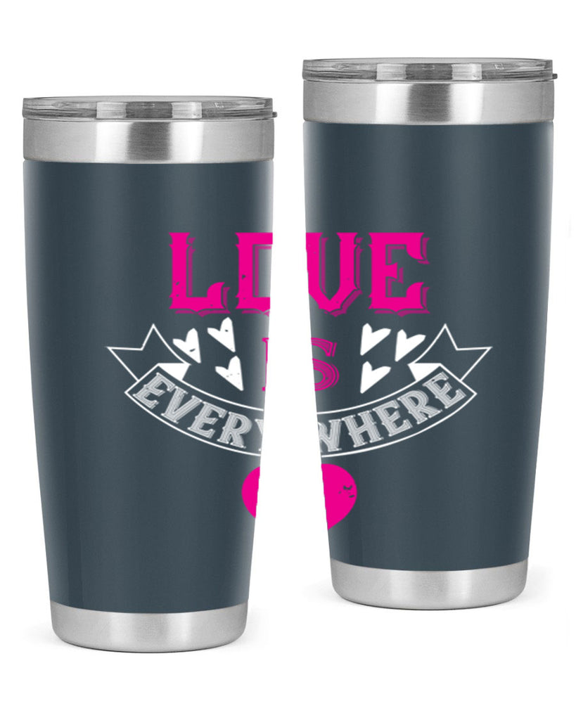 love is every where 44#- valentines day- Tumbler