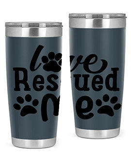 love rescued me Style 72#- dog- Tumbler