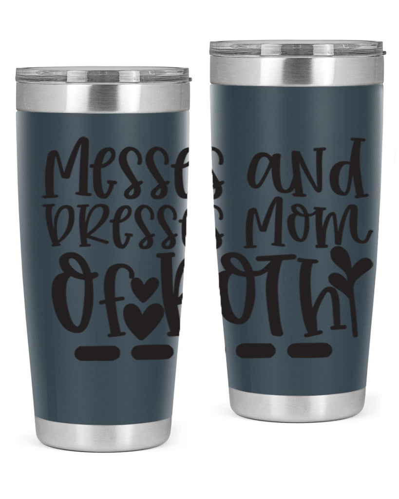 messes and dresses mom of both 379#- mom- Tumbler