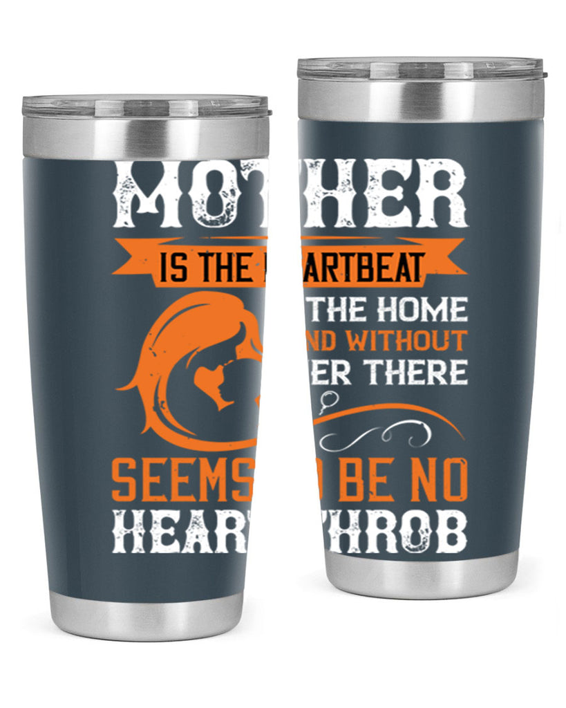 mother is the heartbeat 65#- mothers day- Tumbler